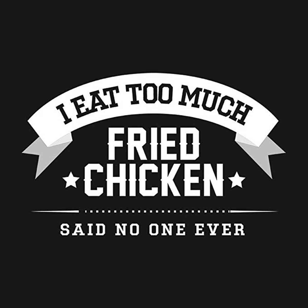A logo about nobody ever saying that they eat too much fried chicken